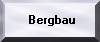 Bergbau